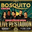 Bosquito Live pe Stadion – Ediția 2026