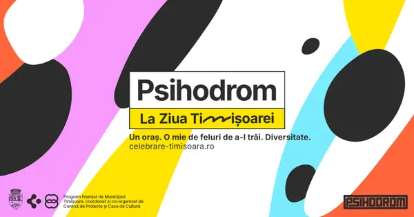 Psihodrom la Ziua Timișoarei 2026